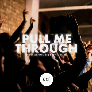 Pull Me Through (Live at King’s House), album by KXC