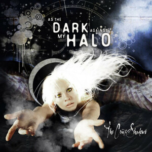 As the Dark Against My Halo, альбом The Crüxshadows