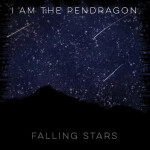 Falling Stars, album by I Am the Pendragon