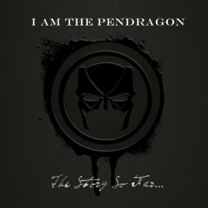 The Story so Far..., album by I Am the Pendragon