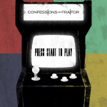 Press Start to Play, album by Confessions of a Traitor