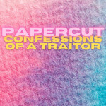 Papercut, album by Confessions of a Traitor