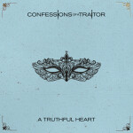 A Truthful Heart, album by Confessions of a Traitor