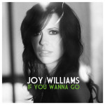 If You Wanna Go, альбом Joy Williams