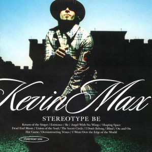 Stereotype Be, album by Kevin Max