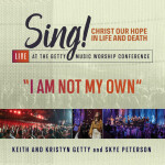 I Am Not My Own (Live), album by Keith & Kristyn Getty