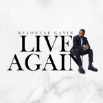 Live Again, album by Kelontae Gavin