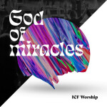 God Of Miracles, album by ICF Worship