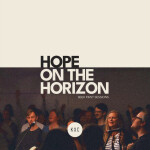 Hope on the Horizon (Seek First Sessions Live), album by KXC