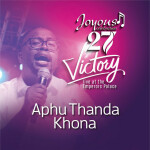 Aphu Thanda Khona (Live At The Emperors Palace / 2023)