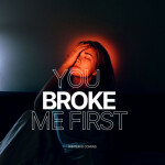 You Broke Me First