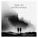 END OF EVERYTHING