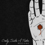 Only Side I Take, album by Ross King