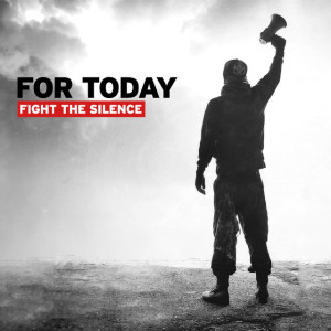 Fight The Silence, album by For Today