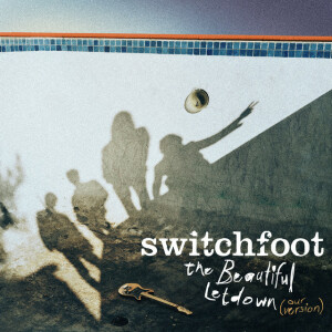 The Beautiful Letdown (Our Version), album by Switchfoot
