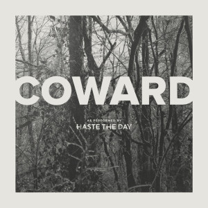 Coward, альбом Haste The Day
