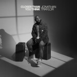 Closer Than You Think, album by Jonathan Traylor