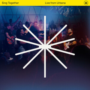 Sing Together (Live From Urbana), album by Vineyard Worship
