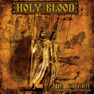 The Patriot (15th Anniversary Edition) [Remastered], album by Holy Blood