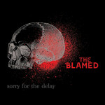 Sorry for the Delay, album by The Blamed