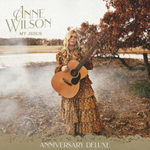 My Jesus (Anniversary Deluxe), album by Anne Wilson