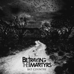 Bat Country, album by Betraying The Martyrs
