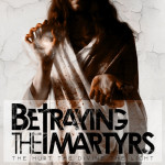 The Hurt The Divine The Light, album by Betraying The Martyrs