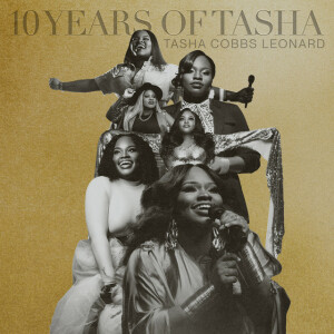 10 Years of Tasha, album by Tasha Cobbs Leonard
