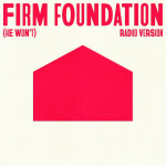 Firm Foundation (He Won't) [Radio Version], альбом Cody Carnes