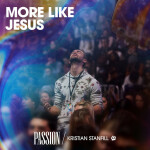 More Like Jesus (Live), альбом Kristian Stanfill