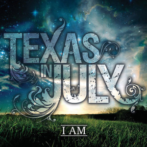 I Am, album by Texas In July