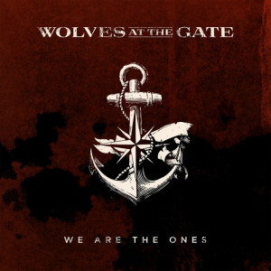 We Are The Ones, album by Wolves At The Gate