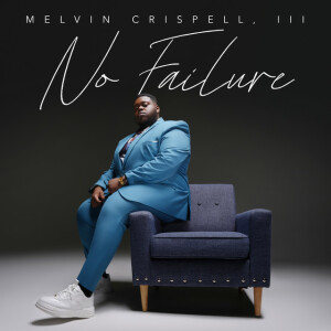 No Failure, album by Melvin Crispell III