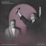 Behold (King of Glory) [Live], album by REVERE