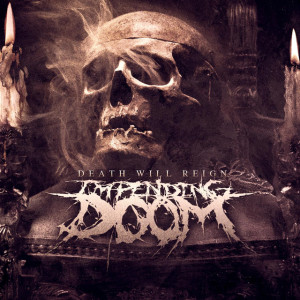 Death Will Reign, album by Impending Doom