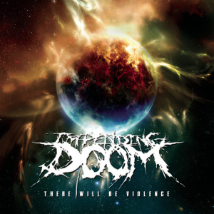 There Will Be Violence, album by Impending Doom