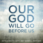 Our God Will Go Before Us, album by Keith & Kristyn Getty