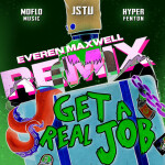 Get a Real Job (Everen Maxwell Remix)