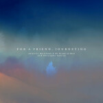 For a Friend, Journeying, album by Antarctic Wastelands, We Dream of Eden