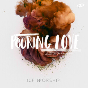 Pouring Love, album by ICF Worship