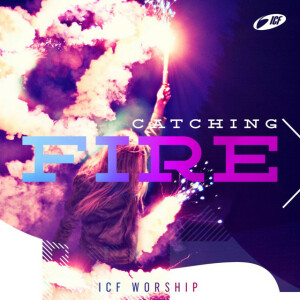 Catching Fire, album by ICF Worship