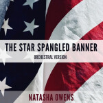 The Star Spangled Banner (Orchestral Version), album by Natasha Owens
