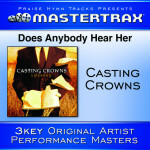 Does Anybody Hear Her [Performance Tracks], album by Casting Crowns