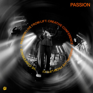 Live From LIFT: Creative Conference, альбом Passion