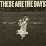 These Are The Days, альбом Cory Asbury