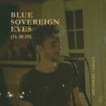 Blue Sovereign Eyes (11.30.19)