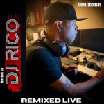 Remixed Live (Hosted by DJ Rico), album by Allen Thomas