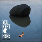 You Kept Me Here, album by Amongst Wolves