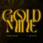 Goldmine, album by L. Dejuan, Angie Rose
