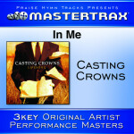 In Me [Performance Tracks], альбом Casting Crowns